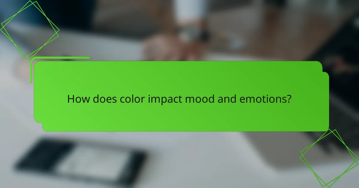 How does color impact mood and emotions?