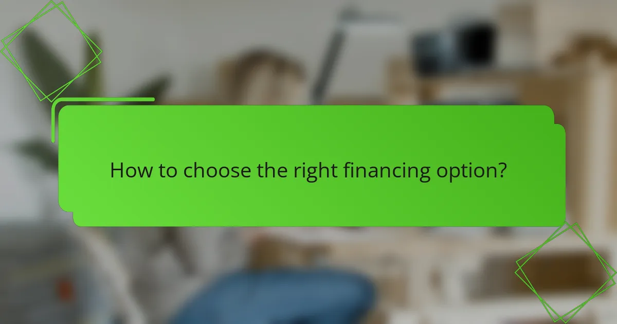 How to choose the right financing option?