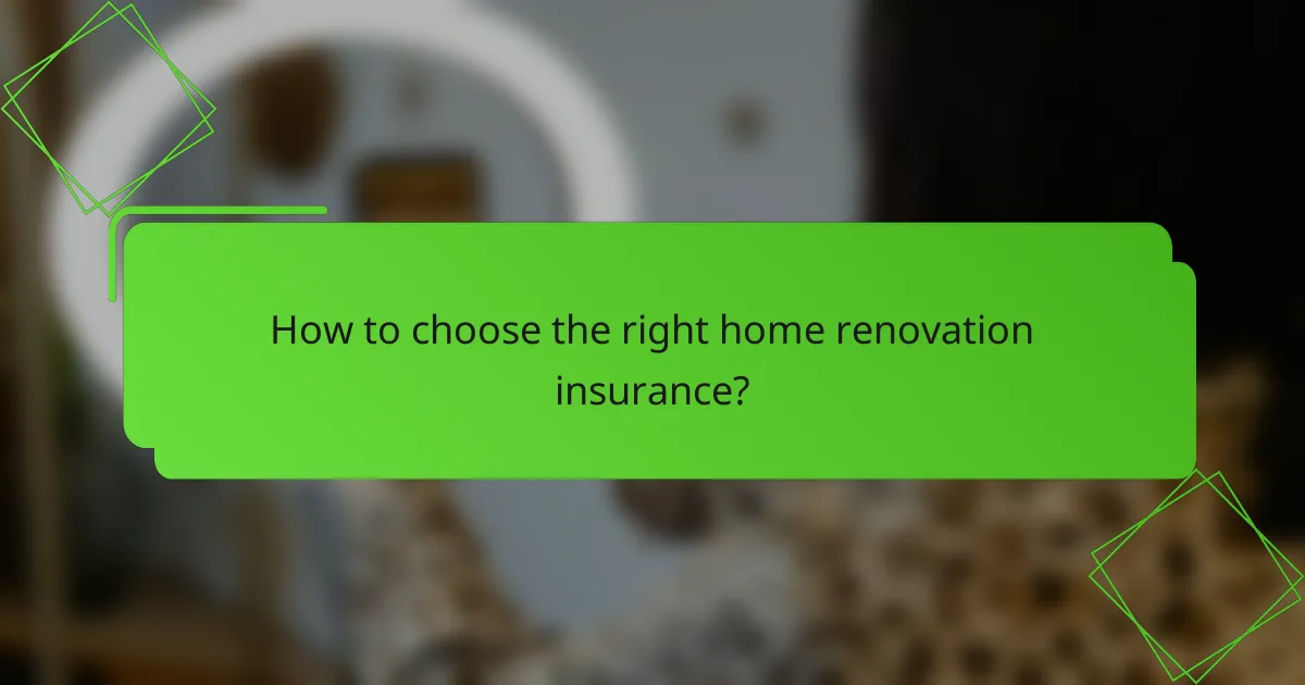 How to choose the right home renovation insurance?