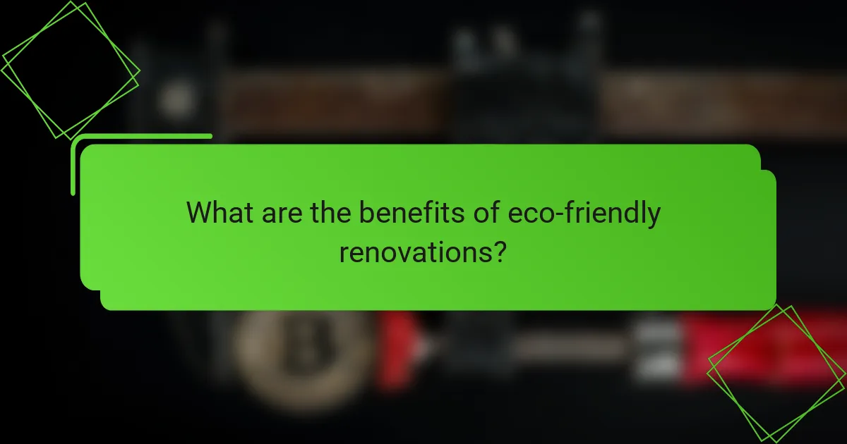What are the benefits of eco-friendly renovations?