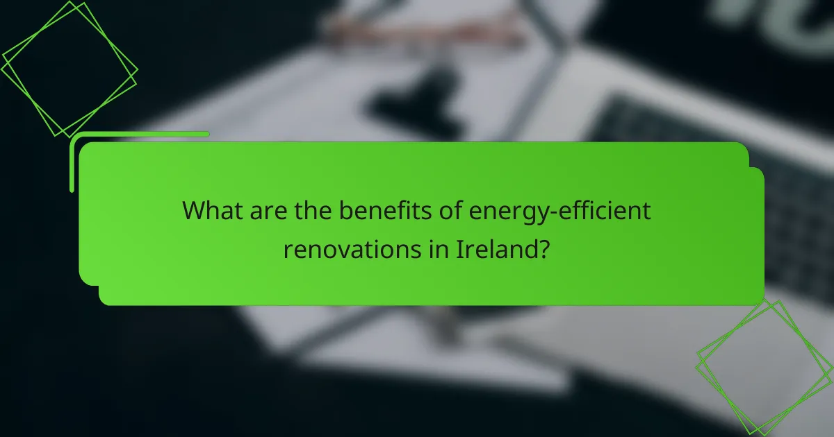 What are the benefits of energy-efficient renovations in Ireland?