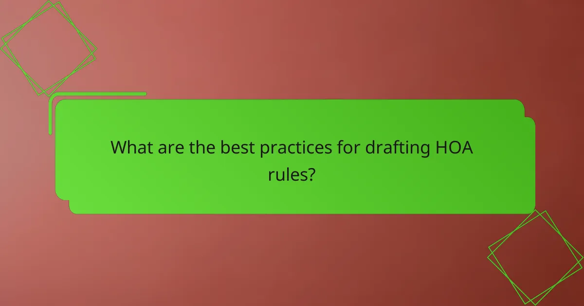 What are the best practices for drafting HOA rules?