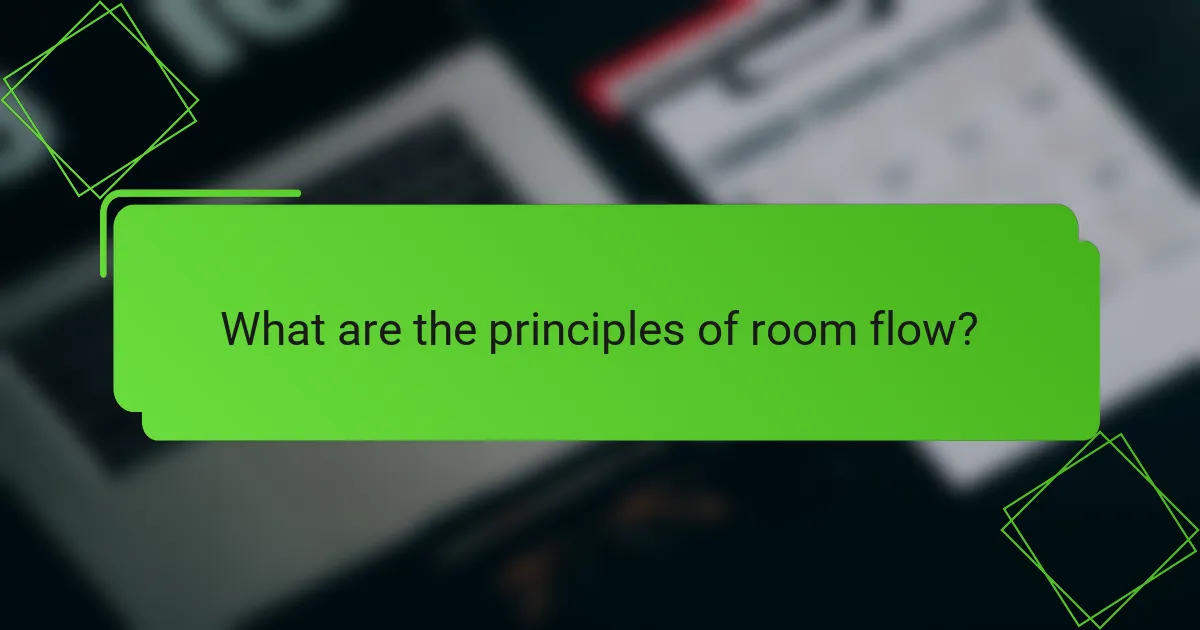 What are the principles of room flow?