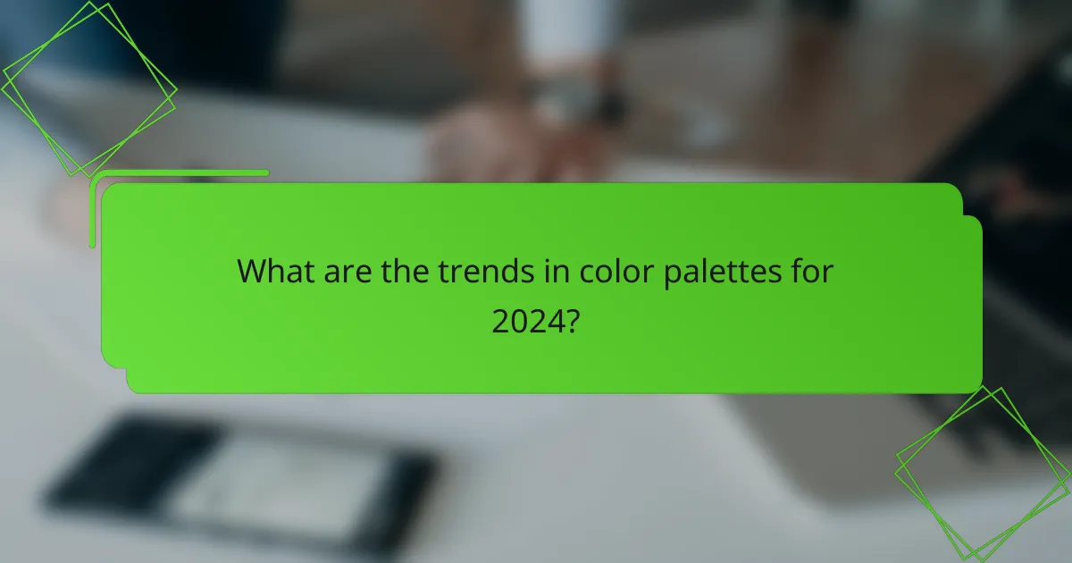 What are the trends in color palettes for 2024?