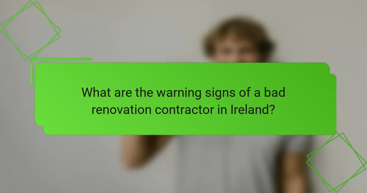 What are the warning signs of a bad renovation contractor in Ireland?