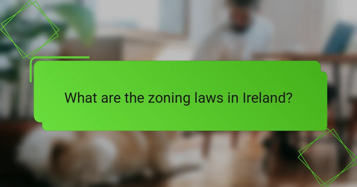 What are the zoning laws in Ireland?